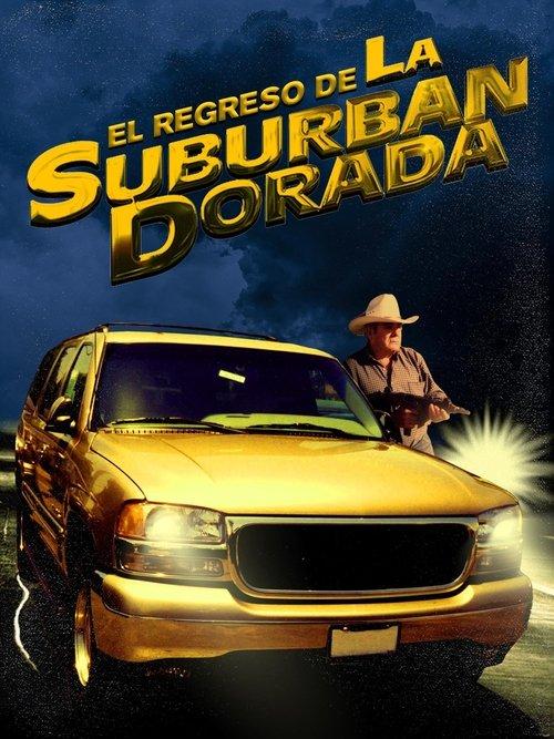 El regreso de la suburban dorada filmas online