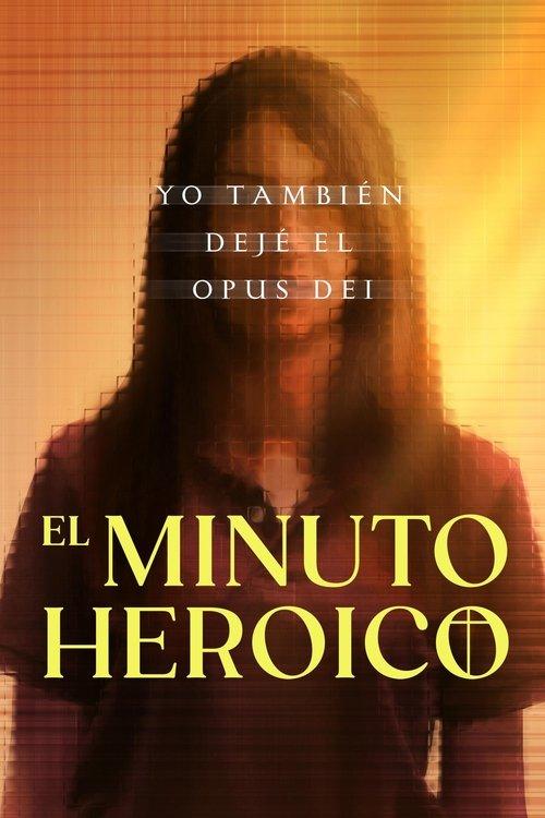 El minuto heróico: Yo también dejé el Opus Dei filmas online