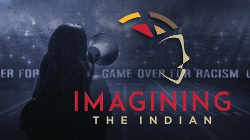Imagining the Indian: The Fight Against Native American Mascoting filmas žiurėti online