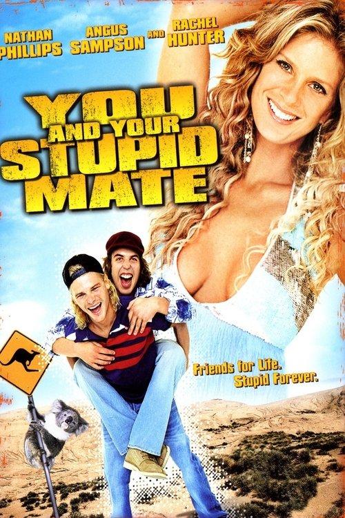 You and Your Stupid Mate filmas online
