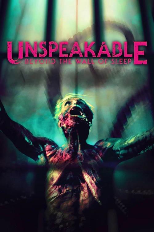Unspeakable: Beyond The Wall of Sleep filmas online