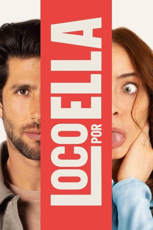 Loco Por Ella filmas online