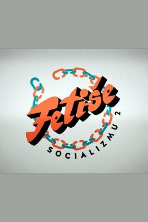 Fetiše socializmu filmas online