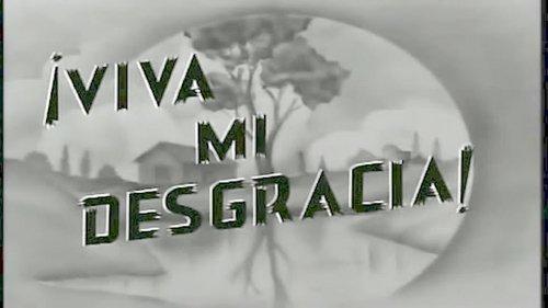 Viva Mi Desgracia filmas žiurėti online