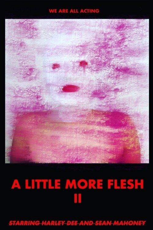A Little More Flesh II filmas online
