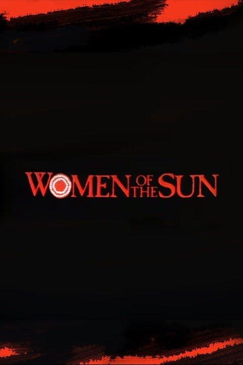 Women of the Sun filmas online