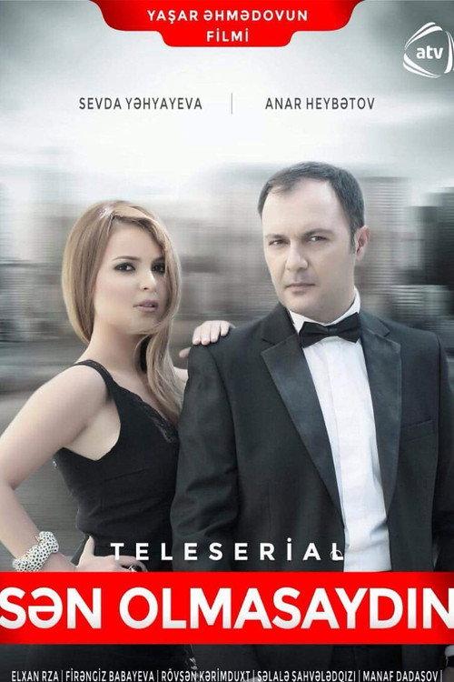 Sən olmasaydın filmas online