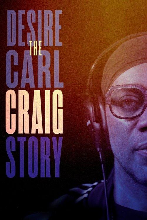 Desire: The Carl Craig Story filmas online