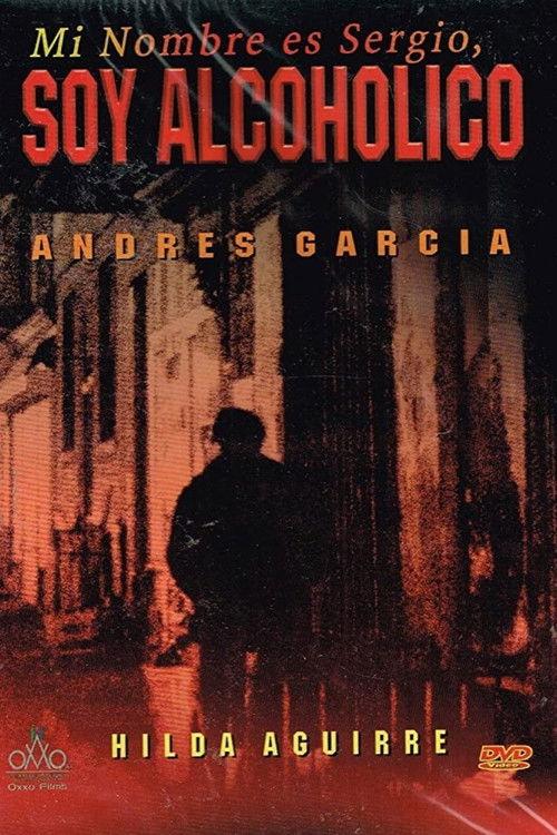 Mi nombre es Sergio, soy alcohólico filmas online