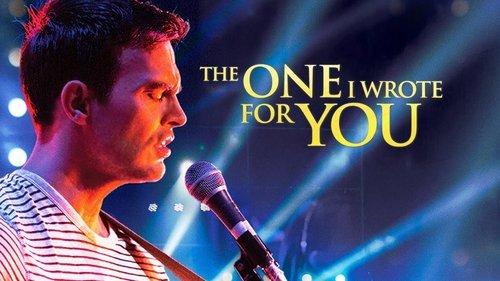 The One I Wrote for You filmas žiurėti online