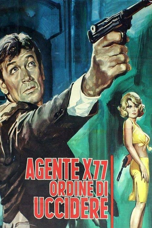 Agent X-77 Orders to Kill filmas online