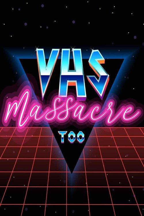 VHS Massacre Too filmas online