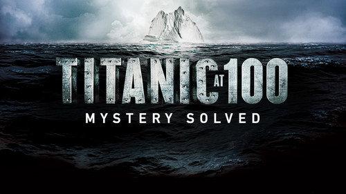 Titanic at 100: Mystery Solved filmas žiurėti online