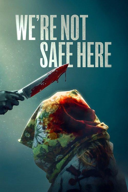 We're Not Safe Here filmas online