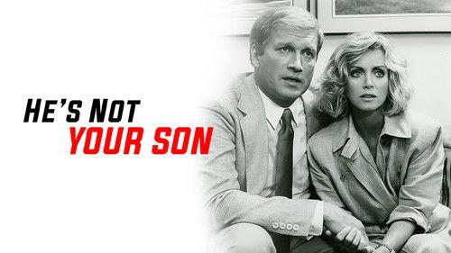 He's Not Your Son filmas žiurėti online