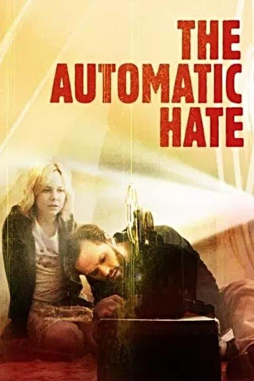 The Automatic Hate filmas online