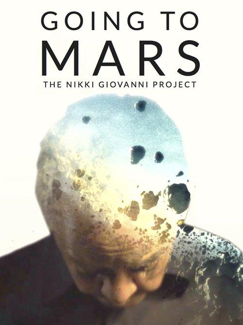 Going to Mars: The Nikki Giovanni Project filmas online