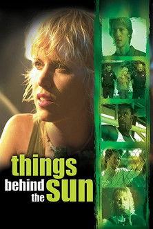 Things Behind the Sun filmas online