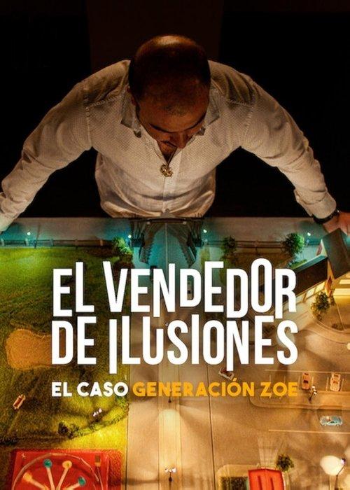 El vendedor de ilusiones: El caso Generación Zoe filmas online