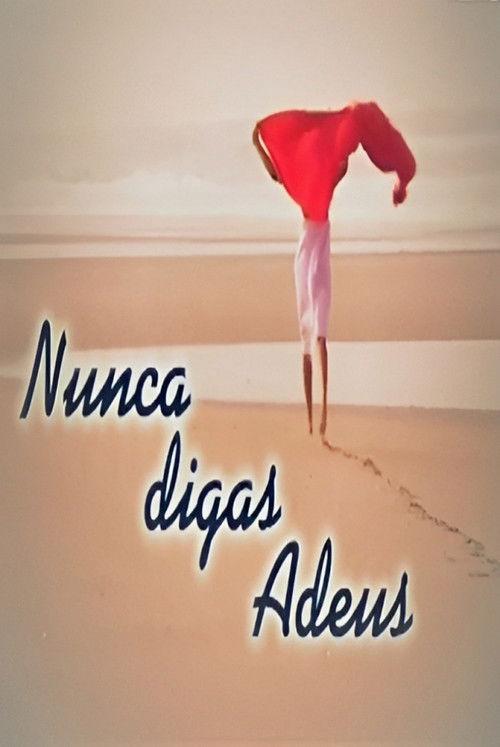 Nunca Digas Adeus filmas online