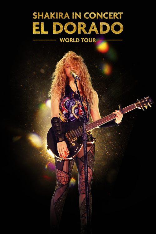 Shakira In Concert: El Dorado World Tour filmas online