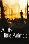 All the Little Animals filmas