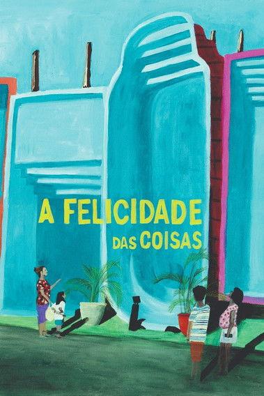 A Felicidade das Coisas filmas online