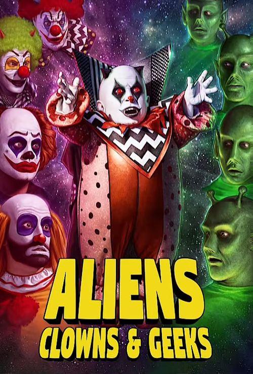 Aliens, Clowns & Geeks filmas online