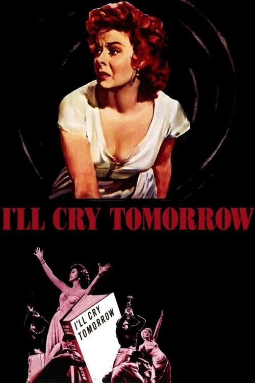 I'll Cry Tomorrow filmas online