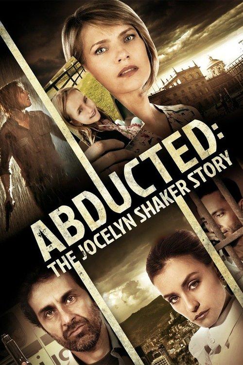 Abducted: The Jocelyn Shaker Story filmas online