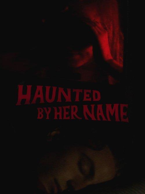 Haunted by Her Name filmas online