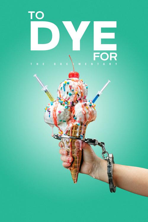 To Dye For: The Documentary filmas online