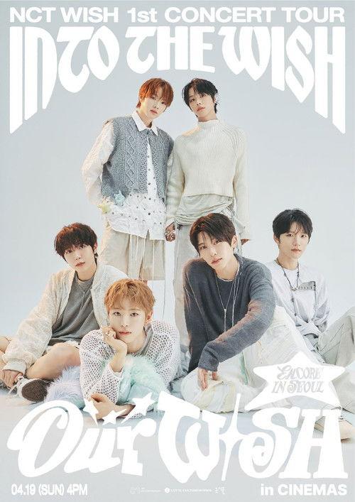 2026 NCT WISH 1st CONCERT TOUR ‘INTO THE WISH : Our WISH’ ENCORE IN SEOUL in CINEMAS filmas online