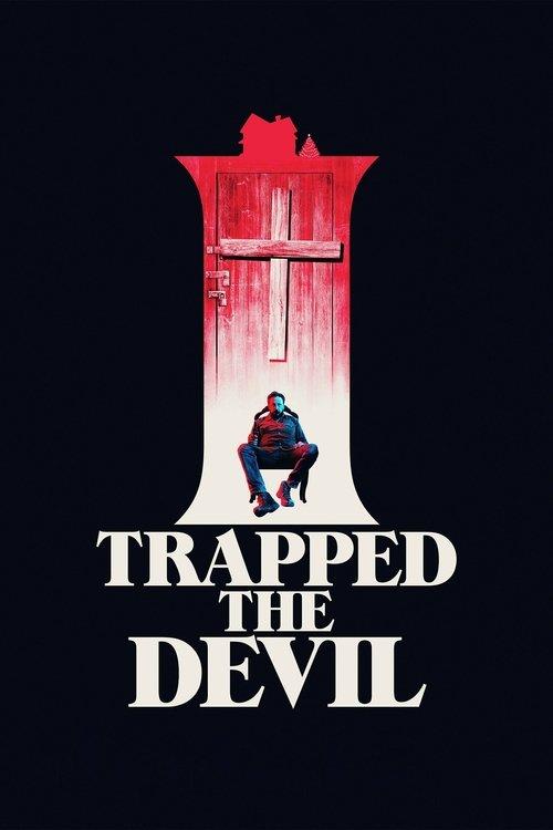 I Trapped the Devil filmas online