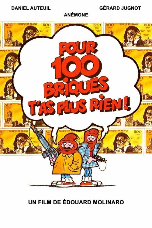 Pour 100 briques t'as plus rien ! filmas online