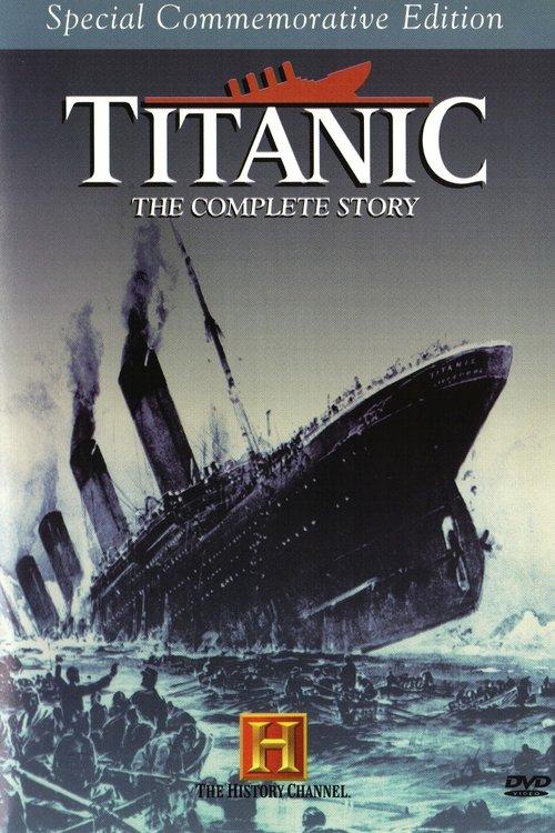 Titanic: The Complete Story filmas online