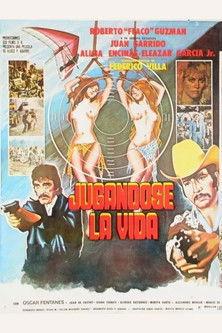 Jugandose la vida filmas online