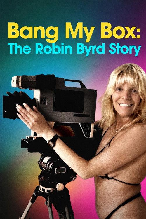 Bang My Box: The Robin Byrd Story filmas online