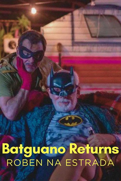 Batguano Returns - Roben na Estrada filmas online