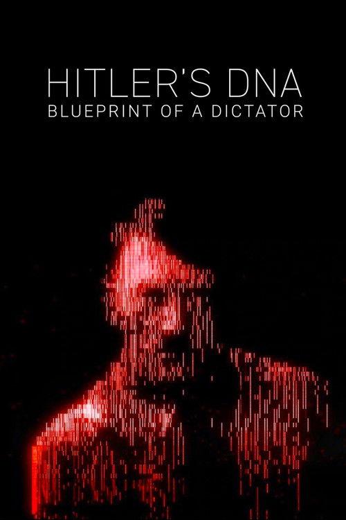 Hitler's DNA: Blueprint of a Dictator filmas online