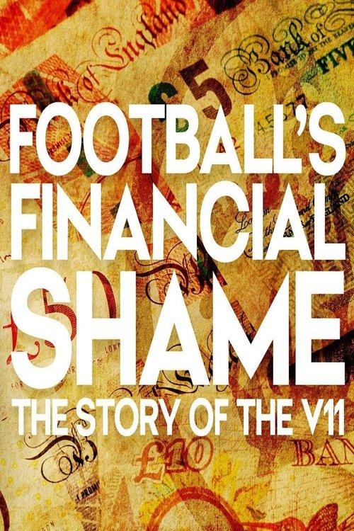 Football's Financial Shame: The Story of the V11 filmas online