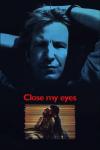 Close My Eyes filmas