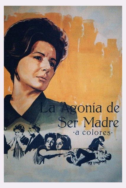 La agonía de ser madre filmas online