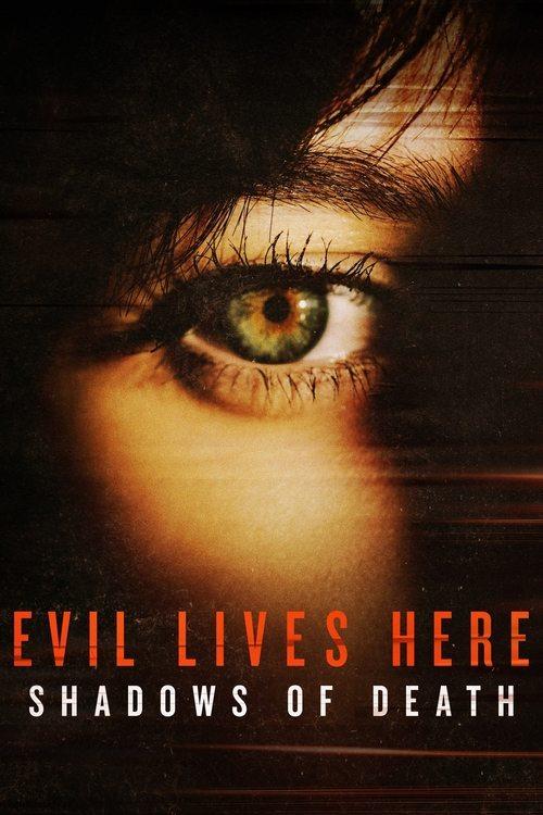Evil Lives Here: Shadows Of Death filmas online
