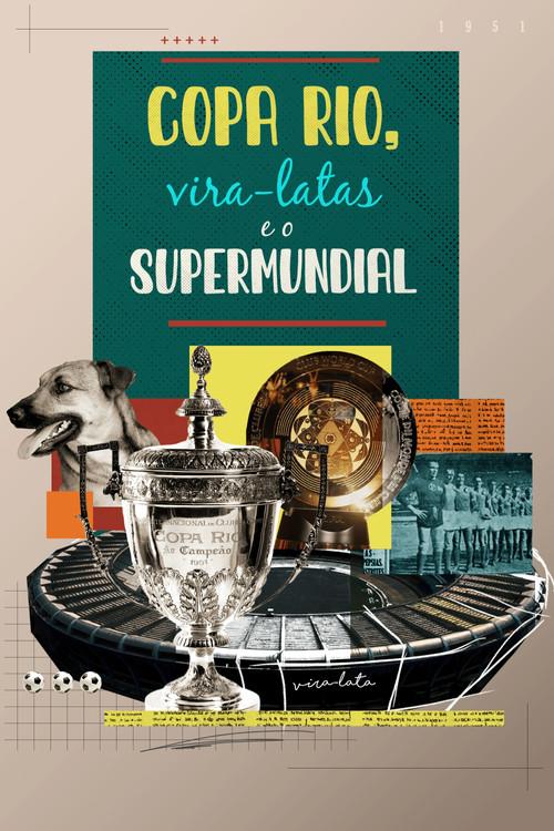 Copa Rio, Vira-latas e o Supermundial filmas online