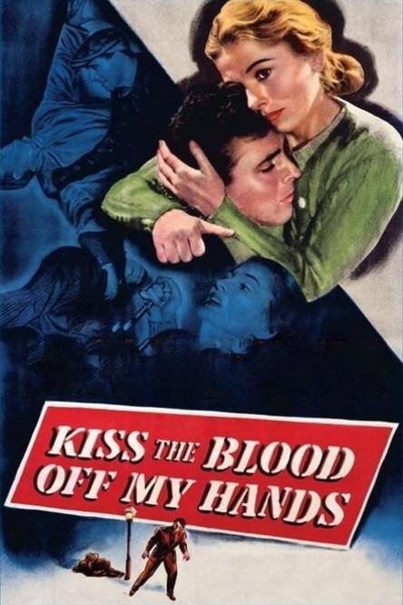 Kiss the Blood Off My Hands filmas online