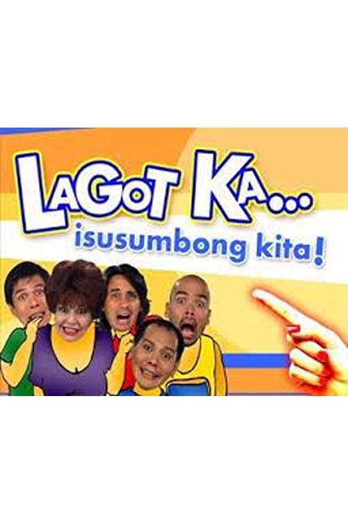 Lagot Ka, Isusumbong Kita filmas online