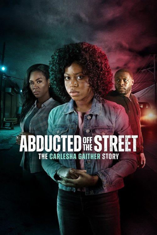 Abducted Off the Street: The Carlesha Gaither Story filmas online