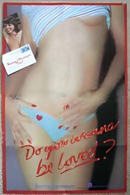 Do You Wanna Be Loved? filmas online