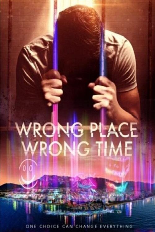 Wrong Place Wrong Time filmas online